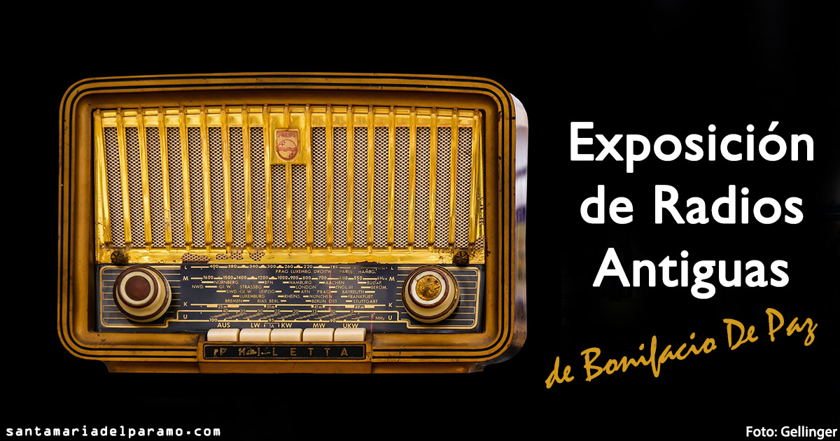 Exposición de Radios antiguas Santa Marí­a del Páramo