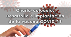 Charla-coloquio: Desarrollo e implantación de la vacuna COVID-19