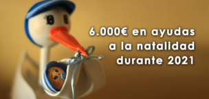 6.000€ en ayudas a la natalidad durante 2021