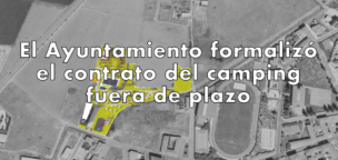 El Ayuntamiento formalizó el contrato del camping fuera de plazo